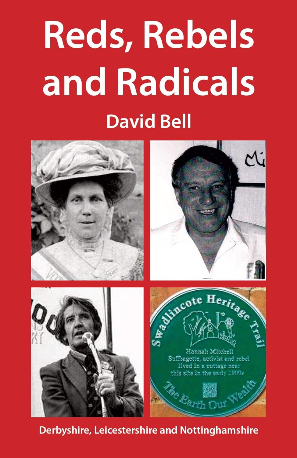 Reds, Rebels & Radicals by David Bell