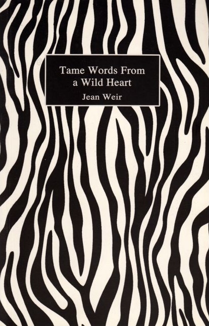 Tame Words from a Wild Heart by Jean Weir